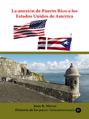 cover image of La anexión de Puerto Rico a los Estados Unidos de América